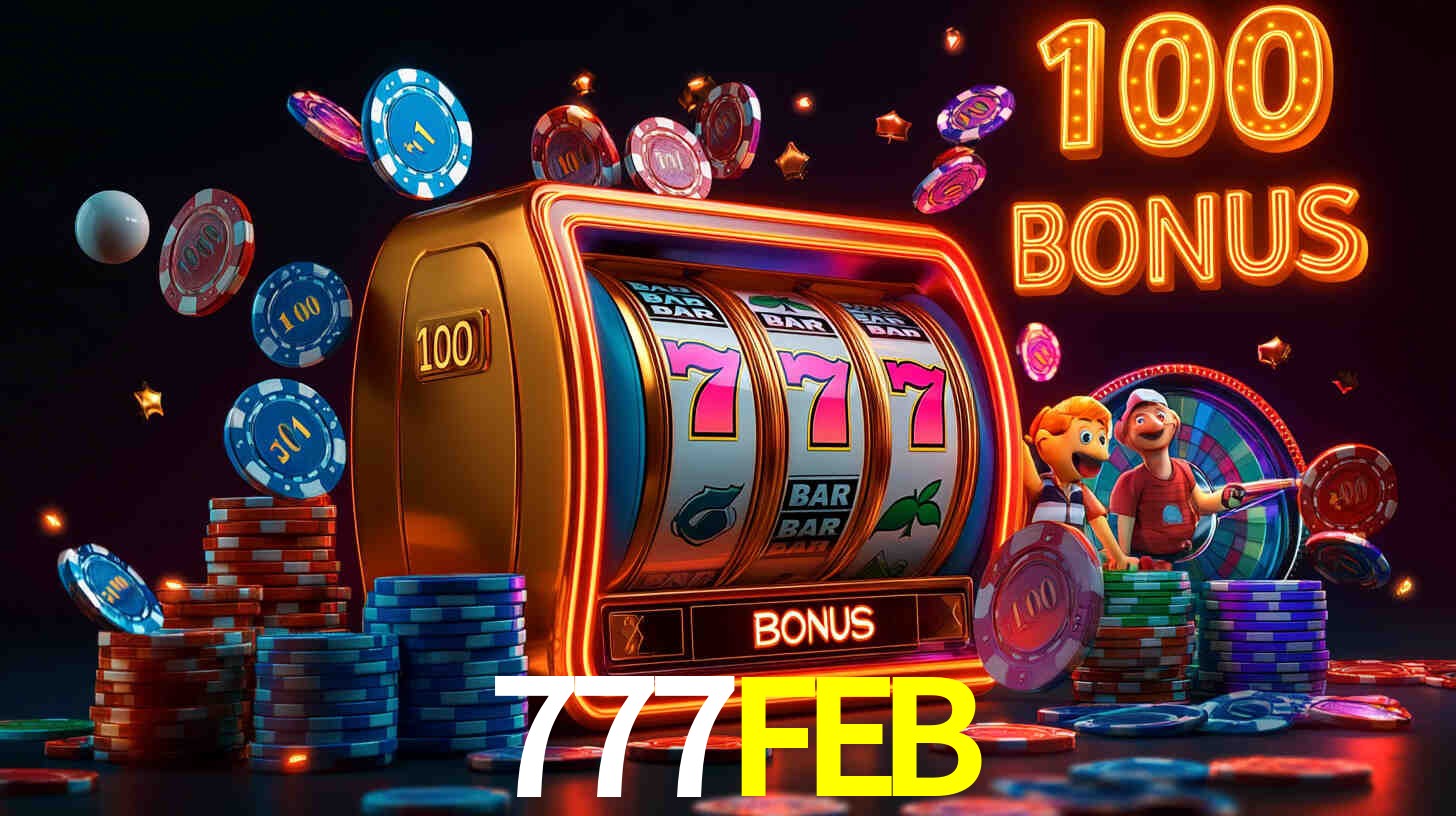 777FEB com Bônus especiais
